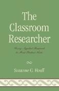 The Classroom Researcher