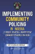 Implementing Community Policing in Nigeria: 12 Concise, Practical and Effective Community Policing Strategies