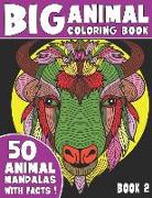 The Big Animal Coloring Book: 50 Unique Animal Mandalas With Captivating Facts, Book 2