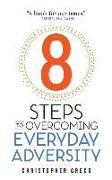 8 Steps to Overcoming Everyday Adversity