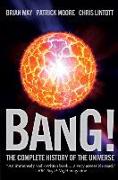 Bang!: The Complete History of the Universe