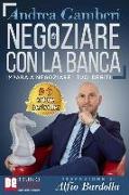 Negoziare Con La Banca: I 20 Segreti Per Trovare Un Accordo E Risolvere I Problemi Con Il Tuo Istituto Di Credito