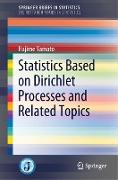 Statistics Based on Dirichlet Processes and Related Topics