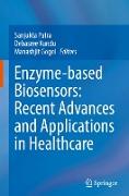Enzyme-Based Biosensors: Recent Advances and Applications in Healthcare