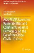 Arab Mena Countries: Vulnerabilities and Constraints Against Democracy on the Eve of the Global Covid-19 Crisis