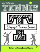 The Ultimate Tennis Training and Game Journal