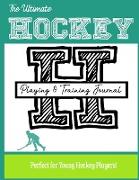 The Ultimate Field Hockey Training and Game Journal