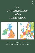 The United Kingdom and The Federal Idea