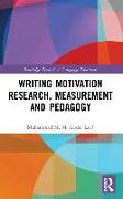 Writing Motivation Research, Measurement and Pedagogy