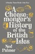 A Cheesemonger's History of The British Isles