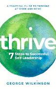 Thrive: Seven Steps to Successful Self-Leadership