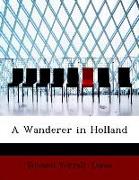 A Wanderer in Holland
