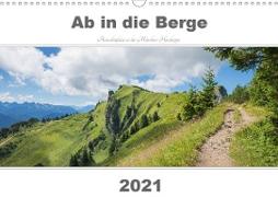 Ab in die Berge 2021 - Aussichtsplätze in den Münchner Hausbergen (Wandkalender 2021 DIN A3 quer)