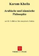 Arabische und islamische Philosophie und ihr Einfluß auf das europäische Denken