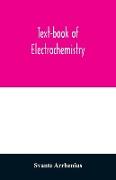 Text-book of electrochemistry