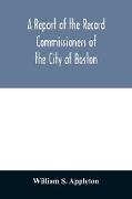 A Report of the Record Commissioners of the City of Boston, Containing Dorchester Births, Marriages, and Deaths to the End of 1825