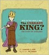 Who in the World Was the Unready King?