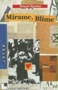 Mirame, Blime