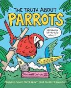 The Truth about Parrots