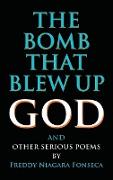 The Bomb That Blew Up God: And Other Serious Poems
