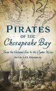 Pirates of the Chesapeake Bay: From the Colonial Era to the Oyster Wars