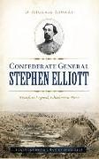 Confederate General Stephen Elliott: Beaufort Legend, Charleston Hero