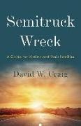 Semitruck Wreck: A Guide for Victims and Their Families