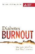 Diabetes Burnout, 2nd Edition: What to Do When You Can't Take It Anymore