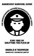 Anarchist Survival Guide for Understanding Gestapo Interrogation Mind Games: Stay Free by Shutting the Fuck Up