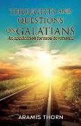Thoughts and Questions on Galatians: (An Application Focused Devotional)