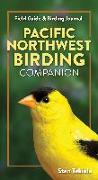 Pacific Northwest Birding Companion: Field Guide & Birding Journal