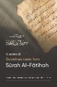 A Series of Guidelines Taken from S&#362,rah Al-F&#256,tihah