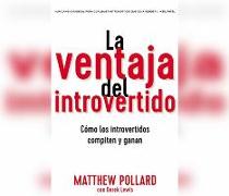 La Ventaja del Introvertido (the Introvert's Edge): Cómo Los Introvertidos Compiten Y Ganan (How the Quiet and Shy Can Outsell Anyone)