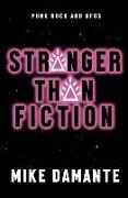 Punk Rock and UFOs: Stranger Than Fiction