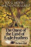 The Quest of the Land of the Eagle Feathers the Book of Fall: The Book of Fall