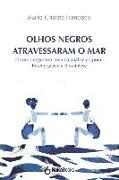 Olhos Negros Atravessaram O Mar: O corpo negro em cena na análise corporal: Bioenergética e Biossíntese