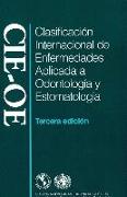 Clasificacio&#769,n Internacional de Enfermedades Aplicada a Odontologi&#769,a Y Estomatologi&#769,a: Cie-OE