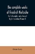 The complete works of Friedrich Nietzsche