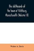 The old records of the town of Fitchburg, Massachusetts (Volume III)
