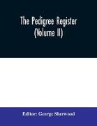 The Pedigree Register (Volume II)