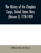 The history of the Chaplain Corps, United States Navy (Volume I) 1778-1939