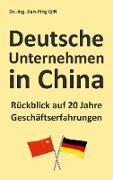 Deutsche Unternehmen in China - Rückblick auf 20 Jahre Geschäftserfahrungen