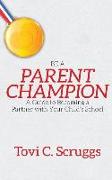 Be a Parent Champion: A Guide to Becoming a Partner with Your Child's School