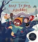 Keep Trying, Aladdin!: A Story about Perseverance