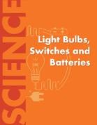 Light Bulbs, Switches and Batteries