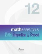 Math Essentials 12: Ratio, Proportion & Percent