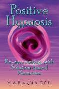 Positive Hypnosis: Re-Associating with Solution-Based Memories