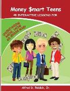Money $mart Teens: 48 Interactive Lessons for Understanding, Making, Saving, and Spending Money