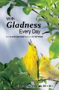 With Gladness Every Day: Stories of an Extraordinary God and Ordinary People