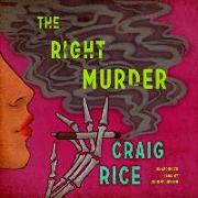 The Right Murder: A John J. Malone Mystery